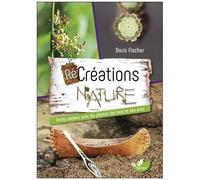 Récréations Nature - Petits Ateliers Avec Les Plantes Des Bois Et Des Prés