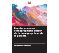 Recréer une aura ethnographique autour de la démographie et de la parenté