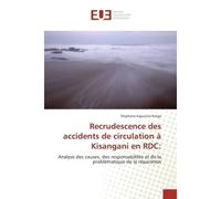 Recrudescence des accidents de circulation A Kisangani en RDC: Analyse des causes, des responsabilites et de la Problematique de la reparation - Stephane Ninga - Universitaires Europeennes - broché - 