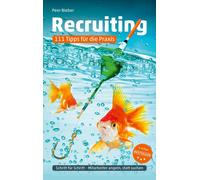 Recruiting: 111 Tipps Für Die Praxis