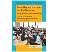 Recruiting And Educating The Best Teachers: Policy, Professionalism And Pedagogy
