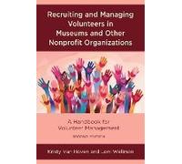 Recruiting And Managing Volunteers In Museums And Other Nonprofit Organizations