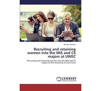 Recruiting And Retaining Women Into The Mis And Cs Majors At Uwec