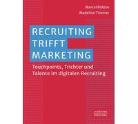 Recruiting trifft Marketing Touchpoints, Trichter und Talente im digitalen Recruiting - Marcel Rütten - Schäffer-Poeschel - ebook (ePub) - Livre