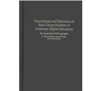 Recruitment and Retention of Race Group Students in American Higher Education, Bibliographies and Indexes in Psychology, 12 Barbara Below, Bernard Lubin, C. Dwayne Wilson (Auteur)