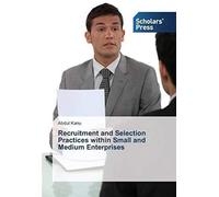 Recruitment And Selection Practices Within Small And Medium Enterprises
