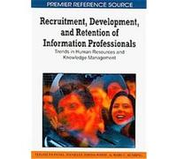 Recruitment, Development and Retention of Information Professionals Daniel Theiss-white, Elizabeth Pankl, Mary Bushing (Auteur)