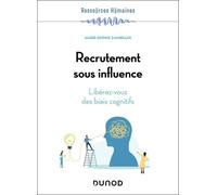Recrutement Sous Influence - Libérez-Vous Des Biais Cognitifs