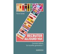 Recruter aujourd'hui Comment séduire les nouvelles générations ? - Pierre Bultel - Mardaga - broché - Etude
