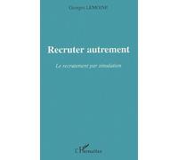 Recruter autrement – Le recrutement par simulation – L'Harmattan