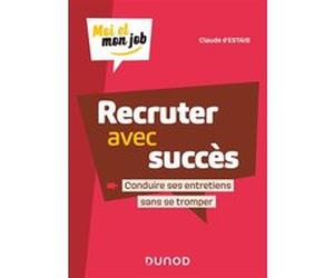 Recruter avec succès - Conduire ses entretiens sans se tromper Claude D'Estais (Auteur)