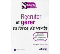 Recruter et gérer sa force de vente Jean-Marc Gandy (Auteur)