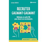 Recruter gagnant-gagnant: Méthodes et outils PNL pour réussir ses recrutements