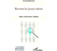 Recruter les jeunes talents Attirer, Sélectionner, Fidéliser - Nicolas Mundschau - L'harmattan - broché - Etude
