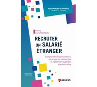 Recruter un salarié étranger Comprendre les procédures, sécuriser les embauches et optimiser la gestion administrative - Fatou Babou - Gereso Eds - broché - Guide