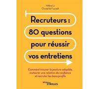 Recruteurs : 80 questions pour réussir vos entretiens Christel De Foucault (Auteur), Hélène Ly (Auteur)