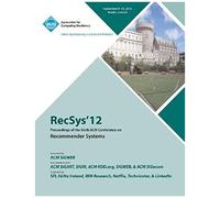 Recsys 12 Proceedings Of The Sixth Acm Conference On Recommender Systems