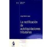 Rectificación De Autoliquidaciones Tributaria, La - Jorge Martín López Jorge Martín López (Auteur)