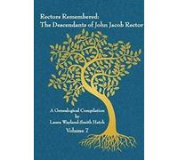 Rectors Remembered : The Descendants of John Jac. Hatch, Laur.=