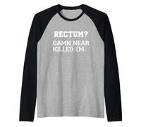 Rectum? Damn Near Killed Em Funny Retro Dad Joke Manche Raglan