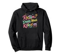 Rectum? Damn Near Killed Em Funny Retro Dad Joke Sweat à Capuche