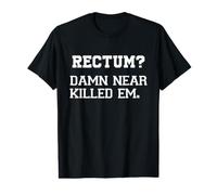 Rectum? Damn Near Killed Em Funny Retro Dad Joke T-Shirt Graphique avec Valeur