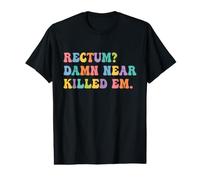 Rectum? Damn Near Killed Em Funny Retro Dad Joke T-Shirt Graphique avec Valeur