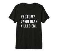 Rectum? Damn Near Killed Em Funny Retro Dad Joke T-Shirt Haut de Gamme
