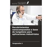 Recubrimientos nanocompuestos a base de tungsteno para aplicaciones industriales