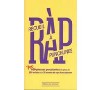 Recueil à punchlines (ned 2021): 700 phrases percutantes de plus de 250 artistes sur 30 années de raps francophones