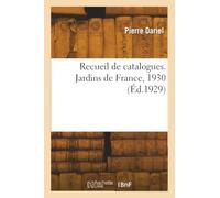 Recueil de catalogues. Jardins de France, 1930
