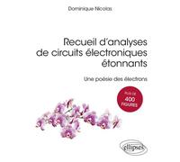Recueil d’analyses de circuits électroniques étonnants Une poésie des électrons - Dominique Nicolas - Ellipses - broché - Scolaire / Universitaire