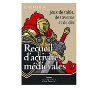 Recueil D'activités Médiévales - Jeux De Table, De Taverne Et De Dés