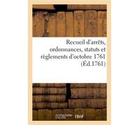 Recueil d'arrêts, ordonnances, statuts et règlements d'octobre 1761 Concernant la communauté des maîtres queux, cuisiniers-traiteurs de Paris - Collectif - Hachette Bnf - broché - Livre