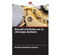 Recueil d'articles sur la chirurgie dentaire
