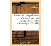 Recueil de 1200 problèmes d'arithmétique, mis en rapport avec notre Arithmétique simplifiée - Coton - Hachette Bnf - broché - Livre