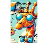 Recueil de blagues absurdes: Recueil de blagues hilarantes