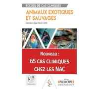 RECUEIL DE CAS CLINIQUES ANIMAUX EXOTIQUES ET SAUVAGES
