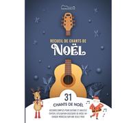 RECUEIL DE CHANTS DE NOËL AVEC DES ACCORDS SIMPLES: 31 grands succès pour guitare et ukulélé, au format A4, une chanson par page !