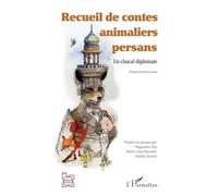 Recueil de contes animaliers persans Un chacal diplomate. Bilingue français-persan - Shahla Nosrat - L'harmattan - broché - Contes / Légendes