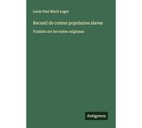 Recueil de contes populaires slaves: Traduits sur les textes originaux