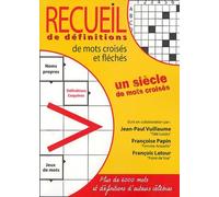 Recueil de définitions de mots croisés et fléchés: Un siècle de mots croisés