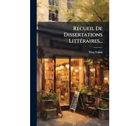 Recueil De Dissertations LittÃ(c)raires...