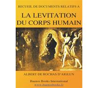 Recueil de Documents Relatifs a la Levitation Du Corps Humain (Suspension Magnetique - 1897) - Albert De Rochas D'Aiglun - Buenos Books International - broché - Recueil