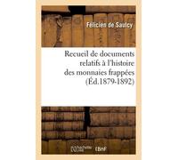 Recueil De Documents Relatifs À L'histoire Des Monnaies Frappées (Éd.1879-1892)