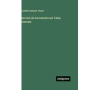 Recueil de documents sur l'Asie centrale