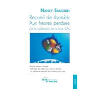 Recueil de fonnkèr Aux heures perdues - Nancy Sanguin - Jets D'encre - broché - Poésie