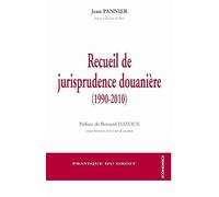 Recueil de jurisprudence douanière (1990-2010)