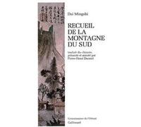 Recueil de la montagne du Sud - Dai Mingshi - Gallimard - broché - Livre