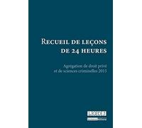 Recueil de leçons de 24 heures. Agrégation de droit privé et de sciences criminelles 2015